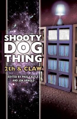Shooty Dog Thing: 2th and Claw book