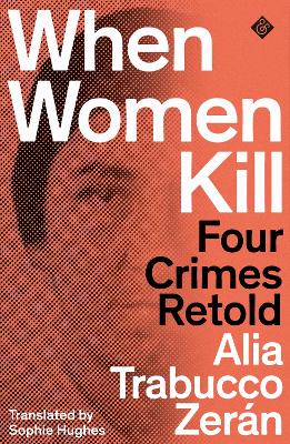 When Women Kill: Four Crimes Retold book