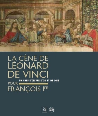 Leonardo da Vinci’s Last Supper for François I book
