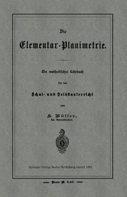 Die Elementar-Planimetrie: Ein methodisches Lehrbuch für den Schul- und Selbstunterricht book