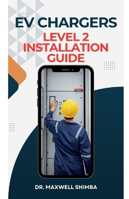 EV Chargers Level 2 Installation Guide: Level 2 Installation Guide book