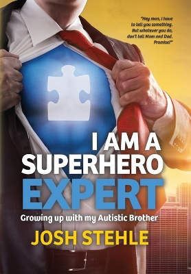 I am a Superhero Expert: Growing up with my Autistic Brother book