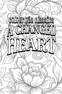 EXCLUSIVE COLORING BOOK Edition of May Agnes Fleming's A Changed Heart book