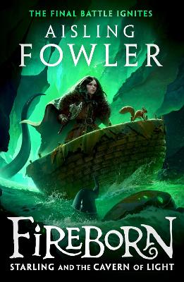 Fireborn: Starling and the Cavern of Light (Fireborn, Book 3) by Aisling Fowler