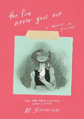 The Fire Never Goes Out: A Memoir in Pictures book