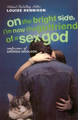 On the Bright Side, I'm Now the Girlfriend of a Sex God: Further Confessions of Georgia Nicolson book