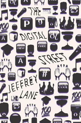 The Digital Street by Jeffrey Lane
