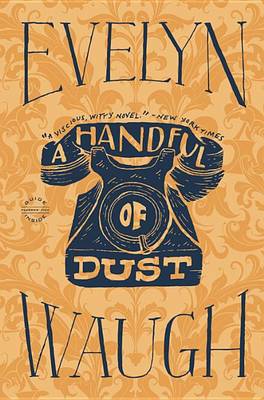 A Handful of Dust by Evelyn Waugh