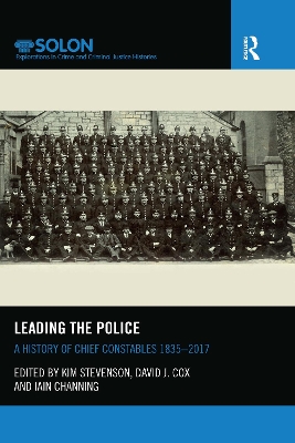 Leading the Police: A History of Chief Constables 1835–2017 book