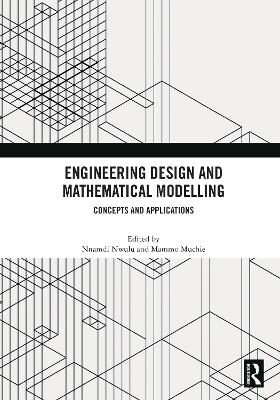 Engineering Design and Mathematical Modelling: Concepts and Applications by Nnamdi Nwulu