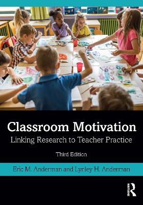 Classroom Motivation: Linking Research to Teacher Practice by Eric M. Anderman