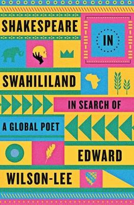 Shakespeare in Swahililand by Edward Wilson-Lee