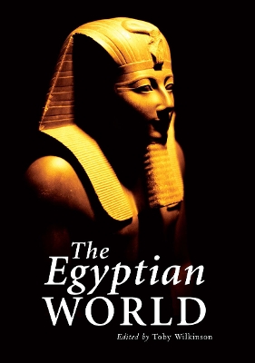 The Egyptian World by Toby Wilkinson