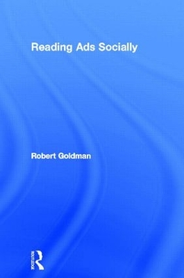 Reading Ads Socially by Robert Goldman
