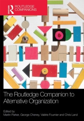 Routledge Companion to Alternative Organization by Martin Parker