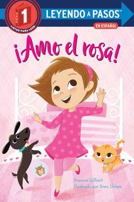 ¡Amo el rosa! (I Love Pink Spanish Edition) by Frances Gilbert