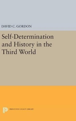 Self-Determination and History in the Third World by David C. Gordon