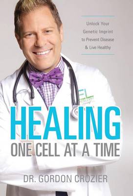 Healing One Cell at a Time by Gordon Crozier