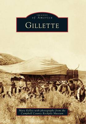 Gillette by Mary Kelley