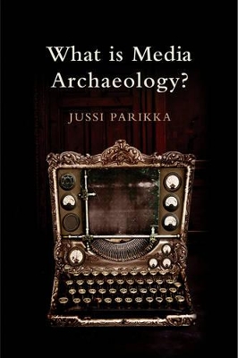 What is Media Archaeology? book