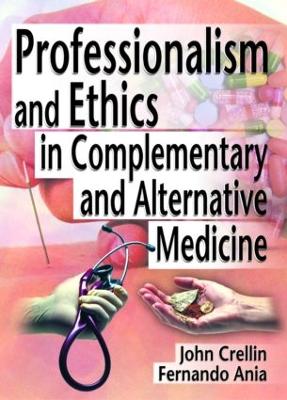 Professionalism and Ethics in Complementary and Alternative Medicine book