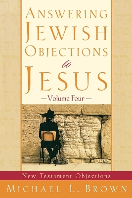 Answering Jewish Objections to Jesus – New Testament Objections book