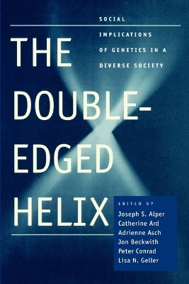The Double-Edged Helix by Joseph S. Alper