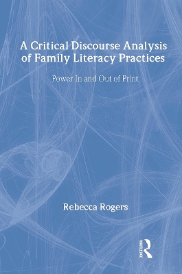 A Critical Discourse Analysis of Family Literacy Practices by Rebecca Rogers