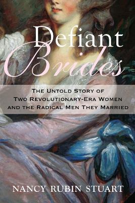 Defiant Brides by Nancy Rubin Stuart