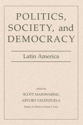 Politics, Society, And Democracy Latin America book