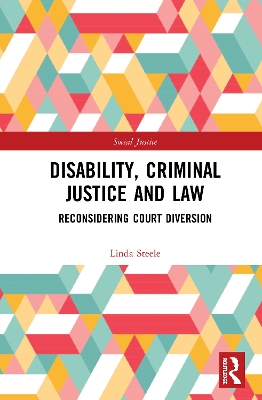 Disability, Criminal Justice and Law: Reconsidering Court Diversion by Linda Steele