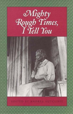 Mighty Rough Times I Tell You book