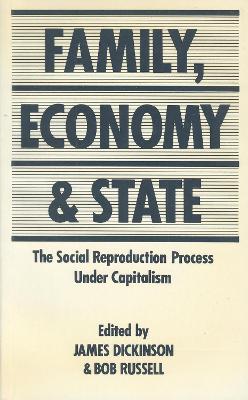 Family, Economy & State: The Social Reproduction Process Under Capitalism book