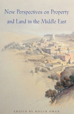 New Perspectives on Property & Land in the Middle East book