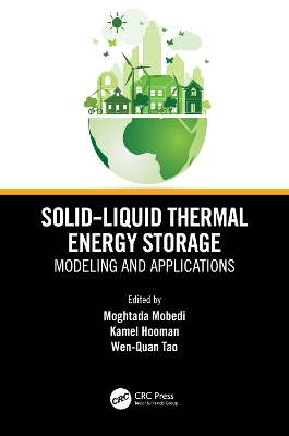 Solid-Liquid Thermal Energy Storage: Modeling and Applications by Moghtada Mobedi