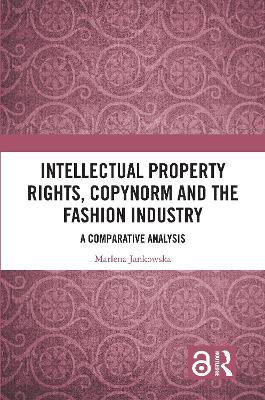 Intellectual Property Rights, Copynorm and the Fashion Industry: A Comparative Analysis book
