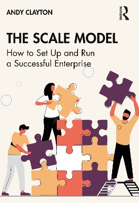 The Scale Model: How to Set Up and Run a Successful Enterprise book