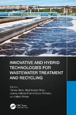 Innovative and Hybrid Technologies for Wastewater Treatment and Recycling book