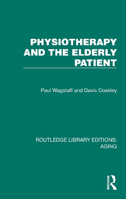 Physiotherapy and the Elderly Patient by Paul Wagstaff