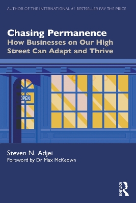 Chasing Permanence: How Businesses on our High Streets Can Adapt and Thrive by Steven N. Adjei