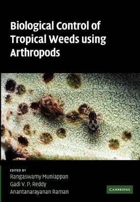 Biological Control of Tropical Weeds Using Arthropods by Rangaswamy Muniappan