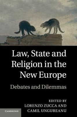 Law, State and Religion in the New Europe by Lorenzo Zucca