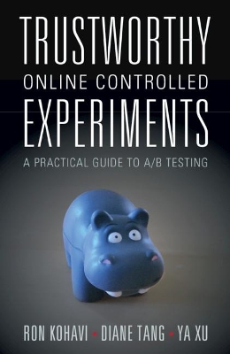 Trustworthy Online Controlled Experiments: A Practical Guide to A/B Testing book