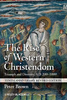 Rise of Western Christendom by Peter Brown