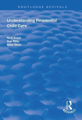 Understanding Residential Child Care by Nick Frost