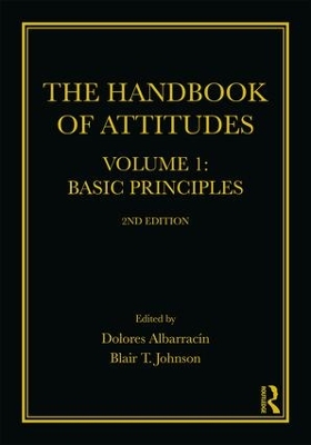 The Handbook of Attitudes, Volume 1: Basic Principles by Dolores Albarracin