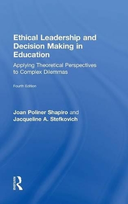 Ethical Leadership and Decision Making in Education by Joan Poliner Shapiro