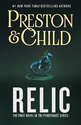 Relic: The First Novel in the Pendergast Series by Douglas Preston