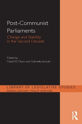 Post-Communist Parliaments: Change and Stability in the Second Decade by David M. Olson