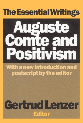 Auguste Comte and Positivism: The Essential Writings by Gertrud Lenzer
